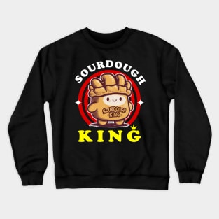 sourdough king Crewneck Sweatshirt